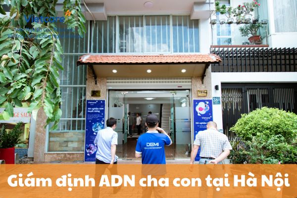 Địa chỉ giám định ADN cha con tại Hà Nội uy tín