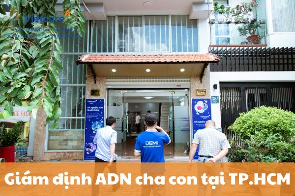 Địa chỉ giám định ADN cha con tại TP.HCM uy tín