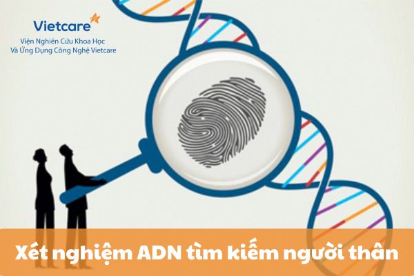 Xét nghiệm ADN tìm kiếm người thân