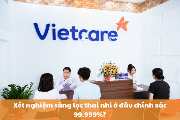 Xét nghiệm sàng lọc thai nhi ở đâu chính xác 99.999%