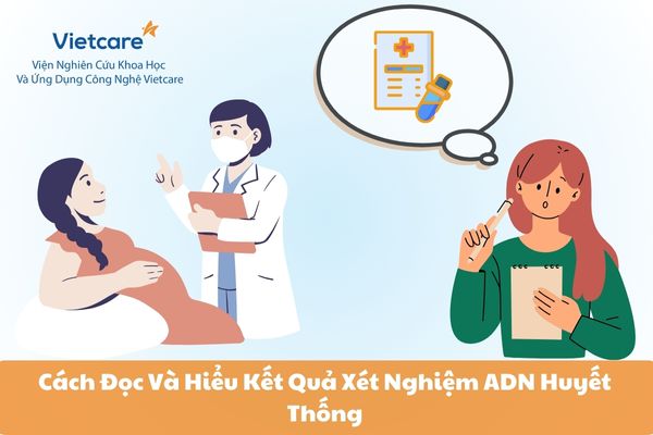 Cách Đọc Và Hiểu Kết Quả Xét Nghiệm ADN Huyết Thống