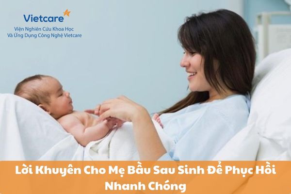 Lời Khuyên Cho Mẹ Bầu Sau Sinh Để Phục Hồi Nhanh Chóng