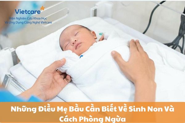 Những Điều Mẹ Bầu Cần Biết Về Sinh Non Và Cách Phòng Ngừa