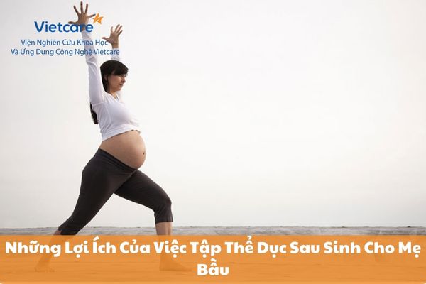 Những Lợi Ích Của Việc Tập Thể Dục Sau Sinh Cho Mẹ Bầu