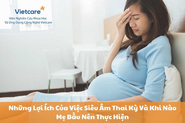 Những Triệu Chứng Thường Gặp Trong Thai Kỳ Và Khi Nào Cần Khám Bác Sĩ