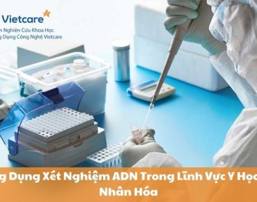 Ứng Dụng Xét Nghiệm ADN Trong Lĩnh Vực Y Học Cá Nhân Hóa