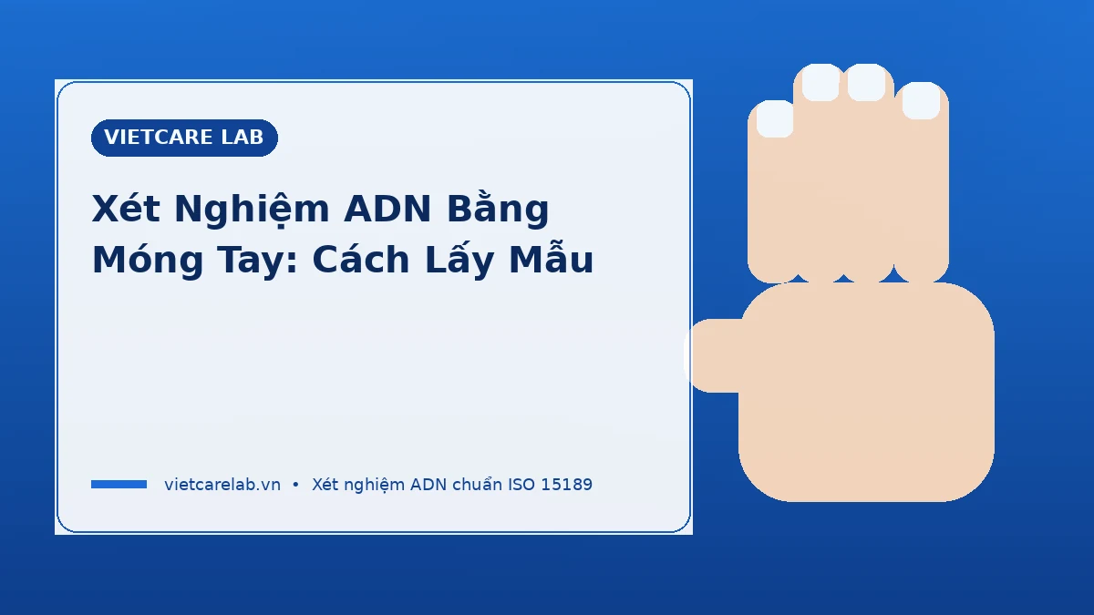Xét nghiệm ADN bằng móng tay cách lấy mẫu